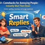 Comebacks for Annoying People: Instantly Shut Them Down