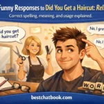Funny Responses to Did You Get a Haircut: Relatable
