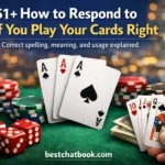 How to Respond to If You Play Your Cards Right