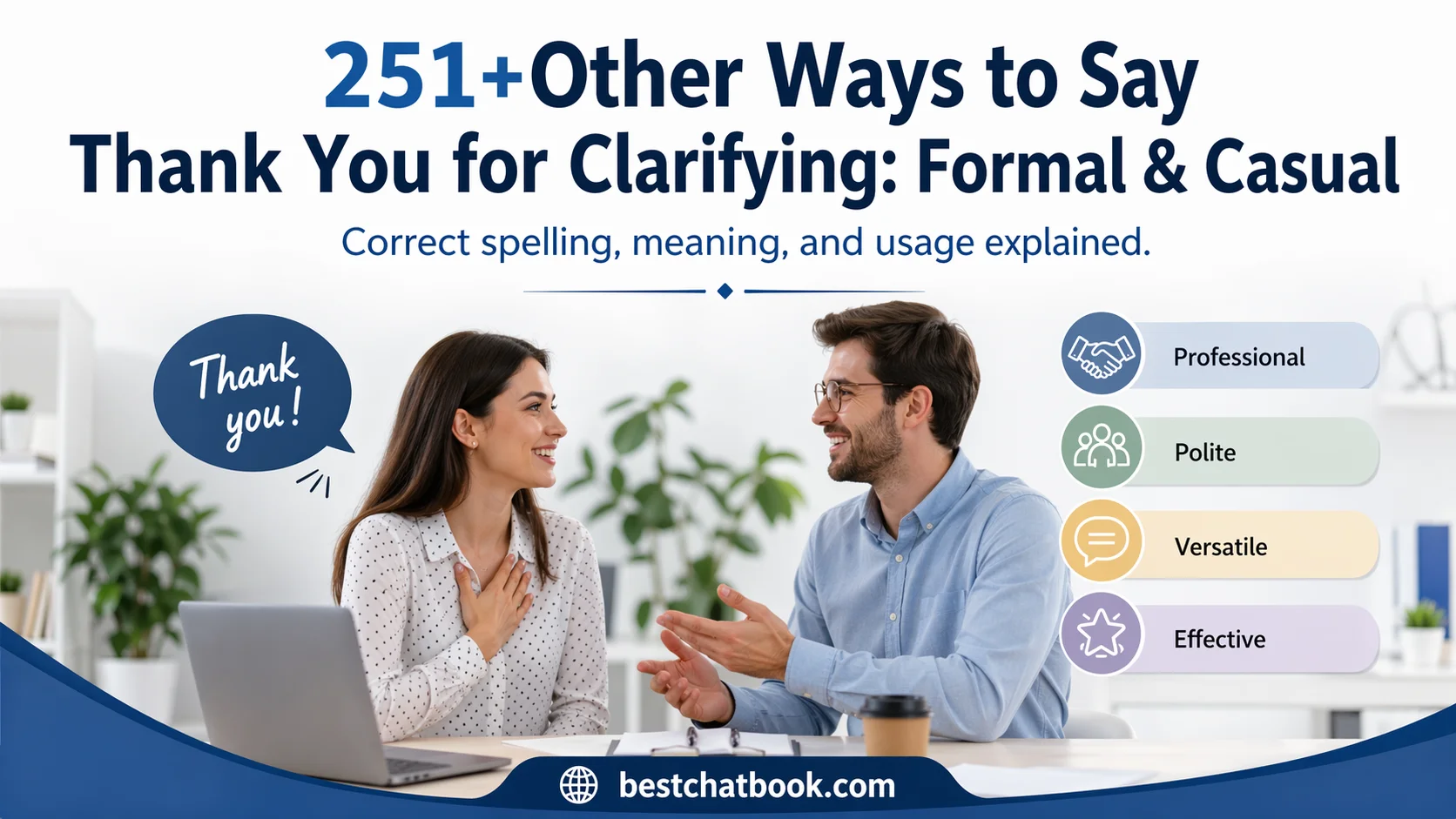 Other Ways to Say Thank You for Clarifying: Formal & Casual