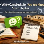Witty Comebacks for “Are You Happy”: Smart Replies