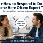 How to Respond to Do You Come Here Often: Expert Tips The current image has no alternative text. The file name is: how-to-respond-to-do-you-come-here-often-expert-tips.webp Replace Remove
