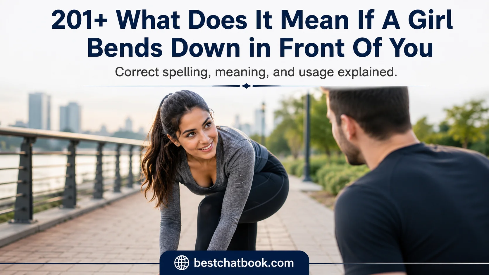 What Does It Mean If A Girl Bends Down in Front Of You